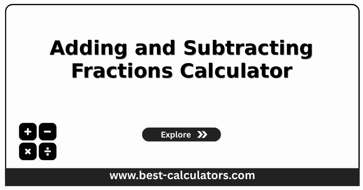 Adding and subtracting fractions calculator with LCD and simplified result