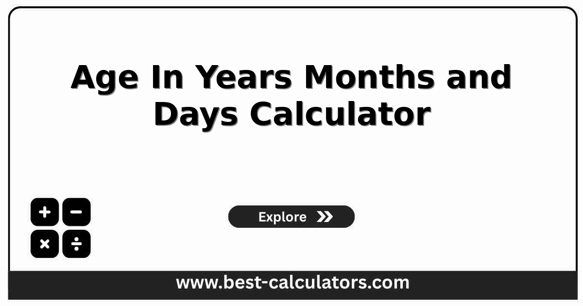 Age in years months and days calculator calendar breakdown example