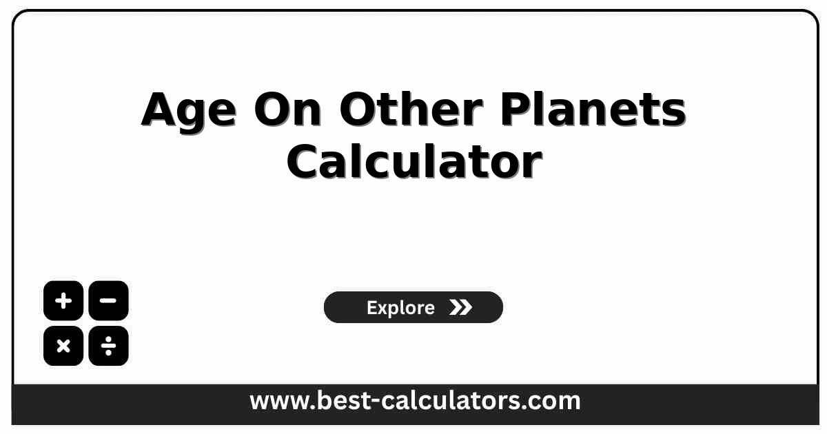 Age on other planets calculator with planetary age and solar system comparison results