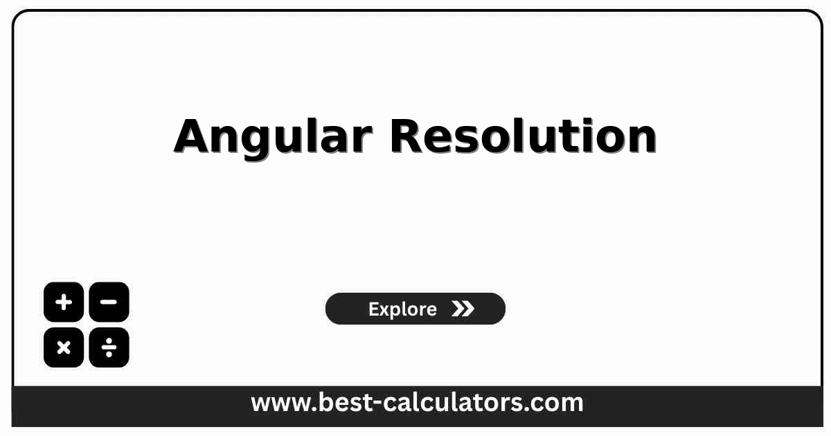 angular resolution calculator showing wavelength, aperture diameter, the Rayleigh criterion formula theta equals 1.22 lambda over d, and the result in radians, degrees, and arcseconds