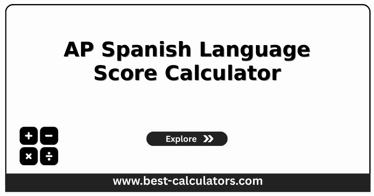 AP Spanish Language Score Calculator estimating a 1-5 exam result from multiple-choice and free-response inputs