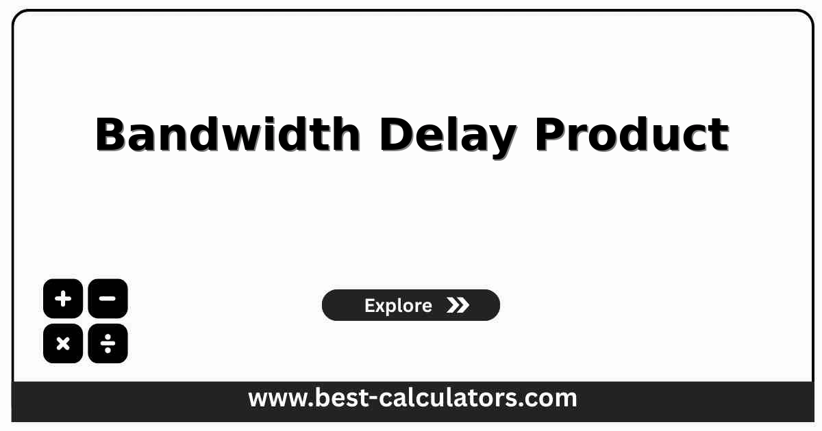 Bandwidth delay product calculator showing link bandwidth, round-trip time, bytes in flight in KiB and MiB, and TCP window size with throughput cap
