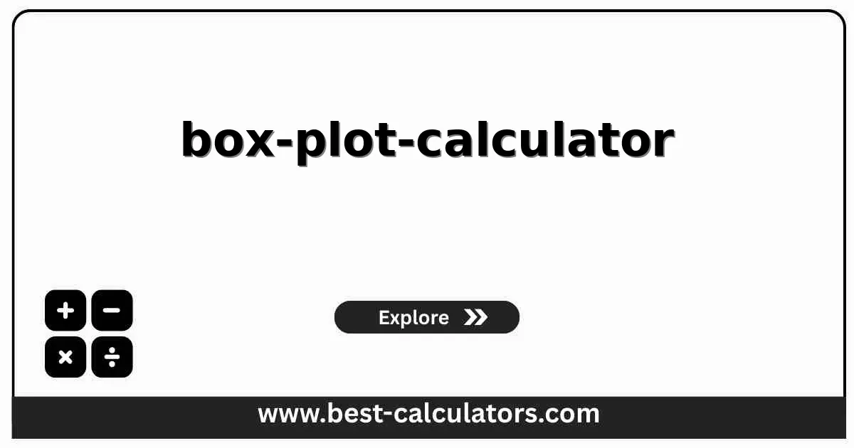 Box Plot Calculator - Free tool to calculate five-number summary and identify outliers with instant results