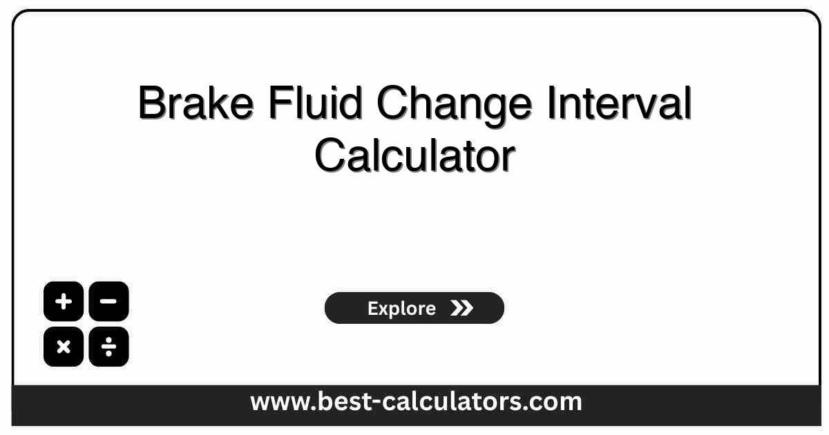 Brake Fluid Change Interval Calculator - Find When to Flush