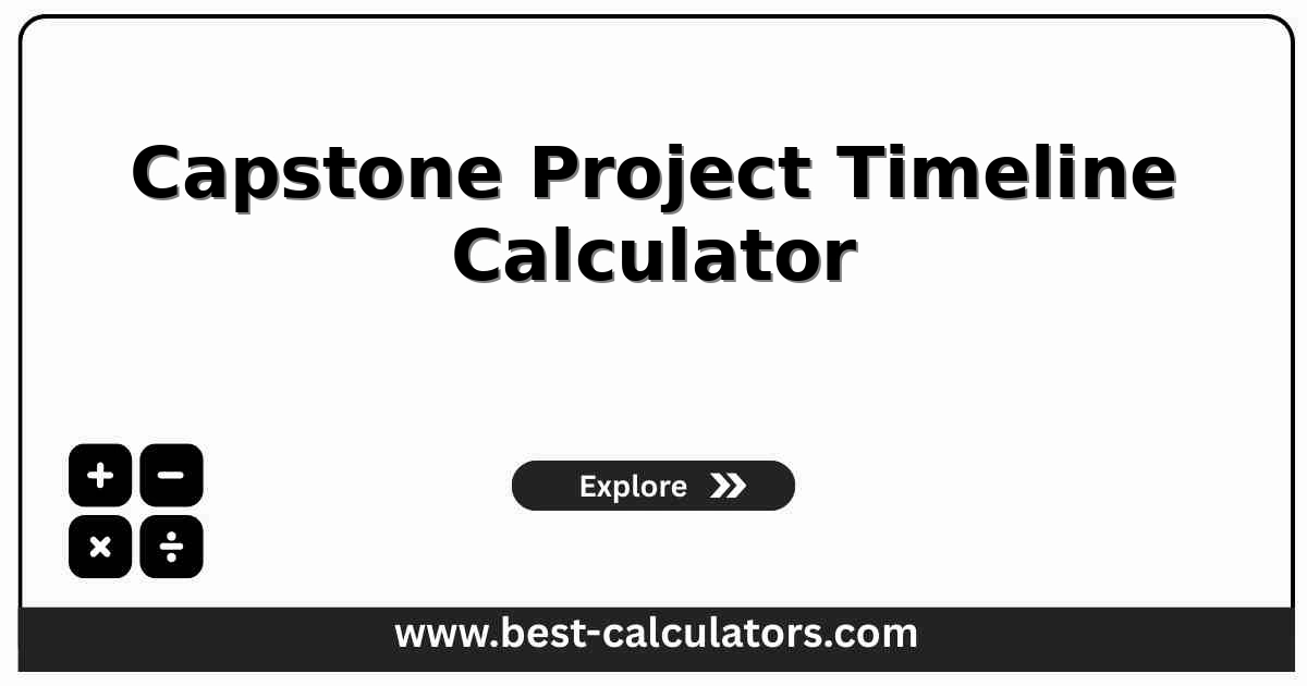 capstone project timeline calculator showing topic, literature review, methodology, build, draft, revision, and defense prep allocations
