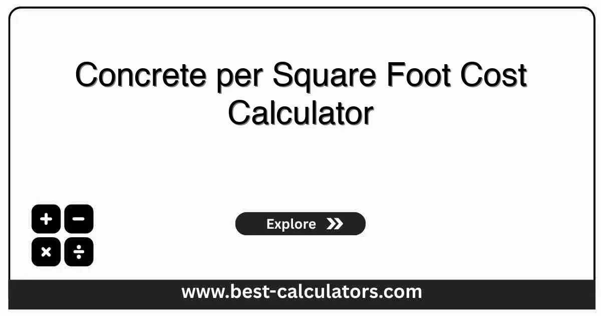 Concrete per Square Foot Cost Calculator - Free tool to estimate slab and driveway expenses with instant results