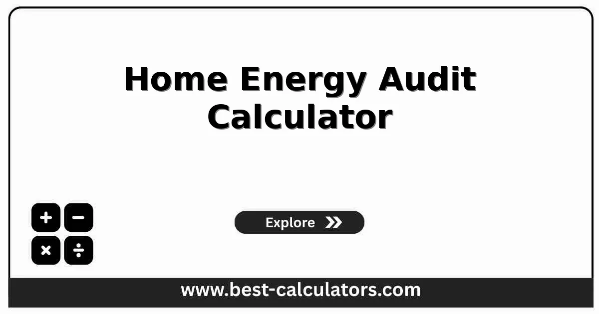Home Energy Audit Calculator - Free online calculator to analyze electricity consumption, identify energy waste, and calculate potential savings with instant results