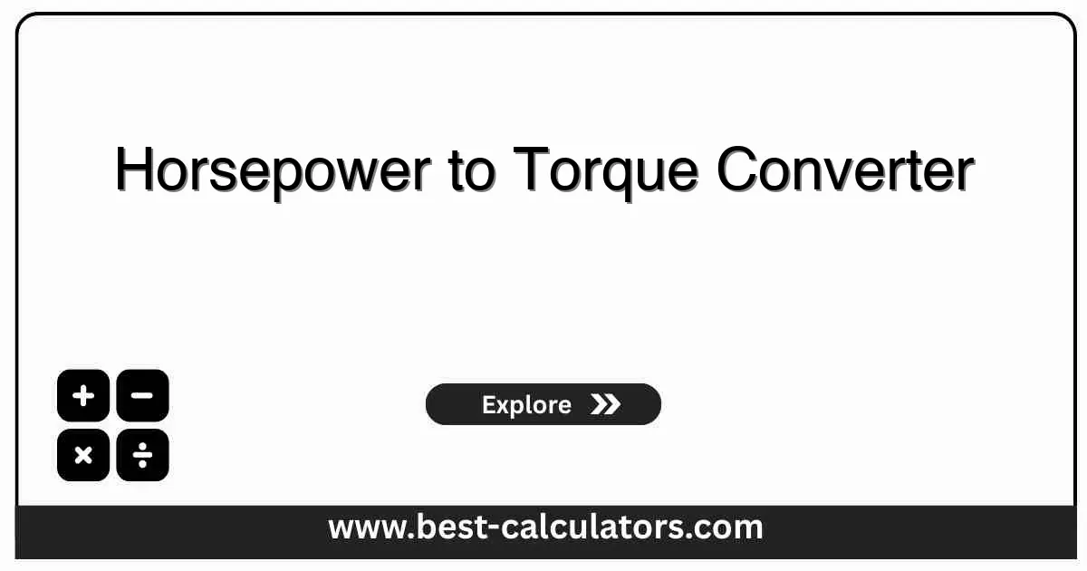 Horsepower to Torque Converter - Free online calculator to convert HP to torque with instant accurate results
