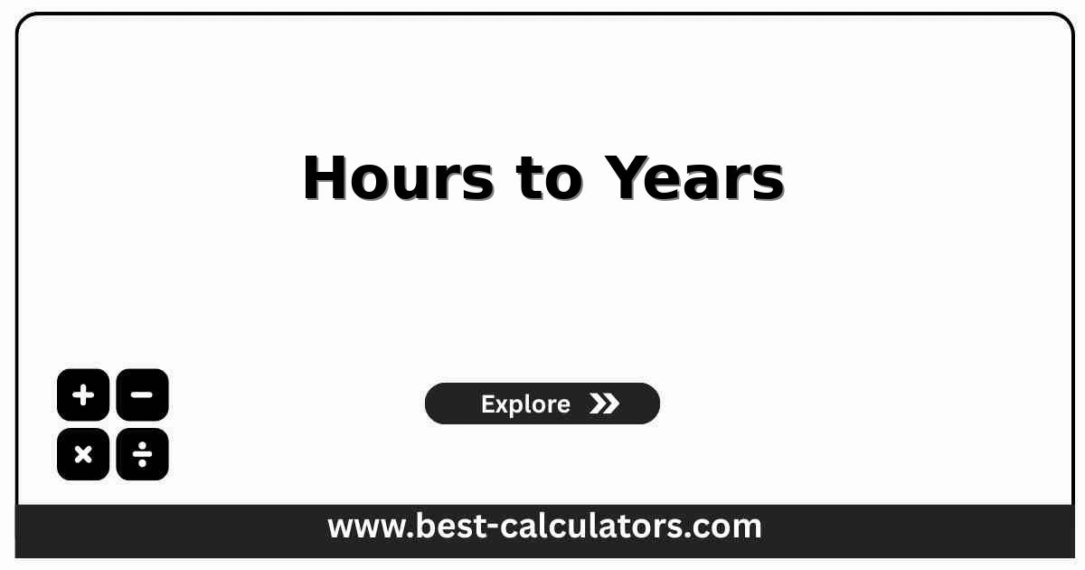 Hours to years calculator showing fixed year conversion results from hour totals