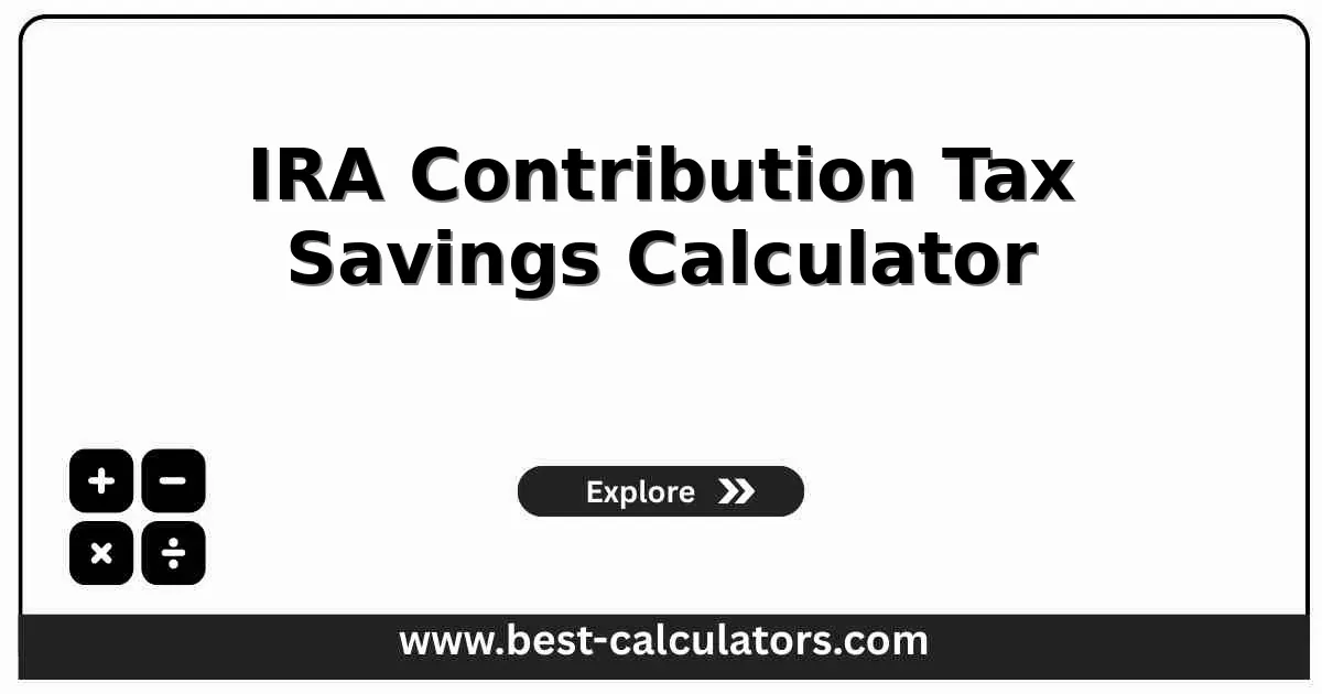 IRA Contribution Tax Savings Calculator - Free online tool to calculate 2025 IRA tax deductions, contribution limits, and federal tax savings for traditional and Roth IRAs