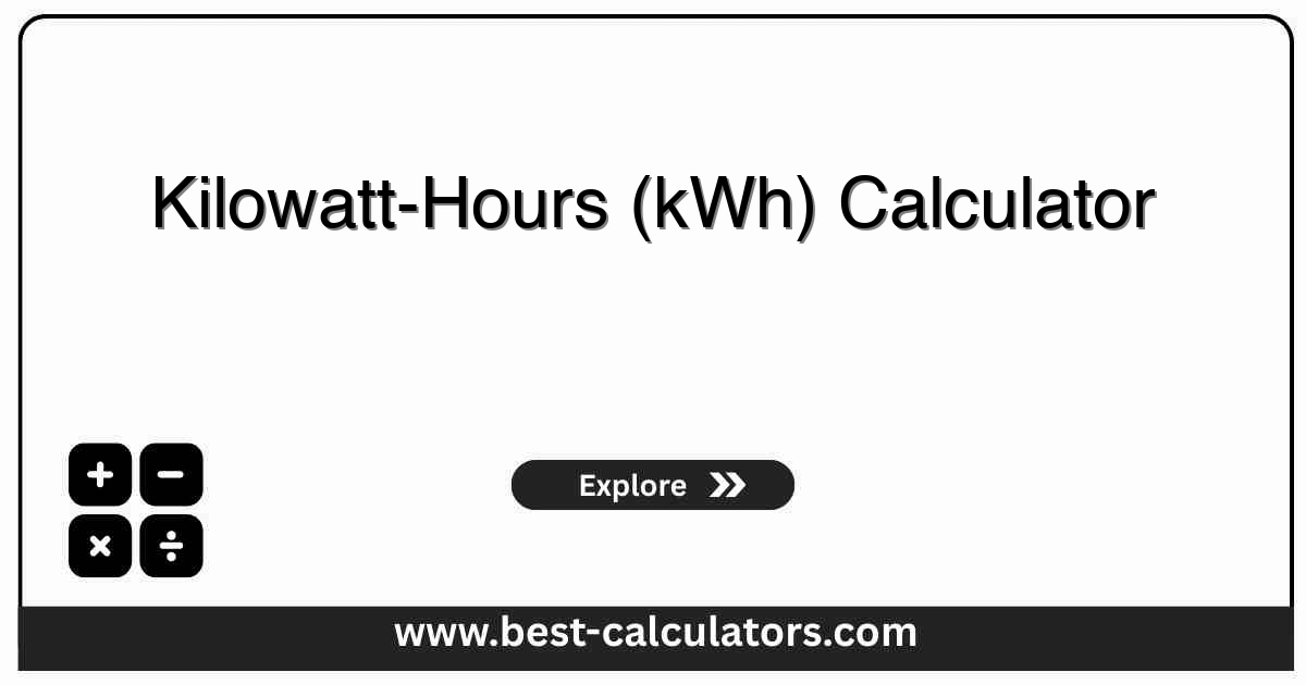 Kilowatt-Hours (kWh) Calculator - Free online tool to estimate appliance energy consumption and costs with instant results