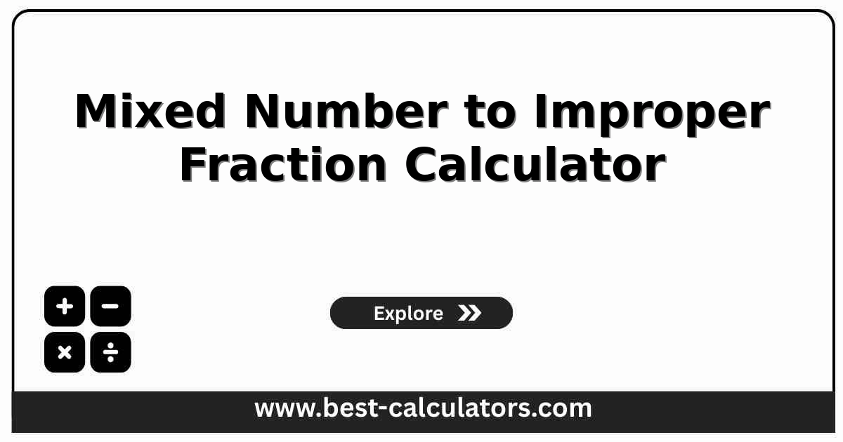 Mixed Number to Improper Fraction Calculator with exact fraction steps