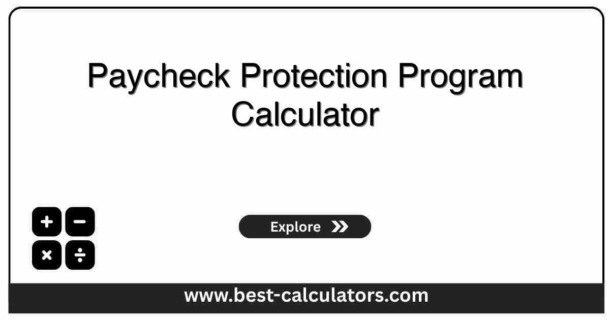 Paycheck Protection Program Calculator - SBA PPP Loan and Forgiveness Estimator