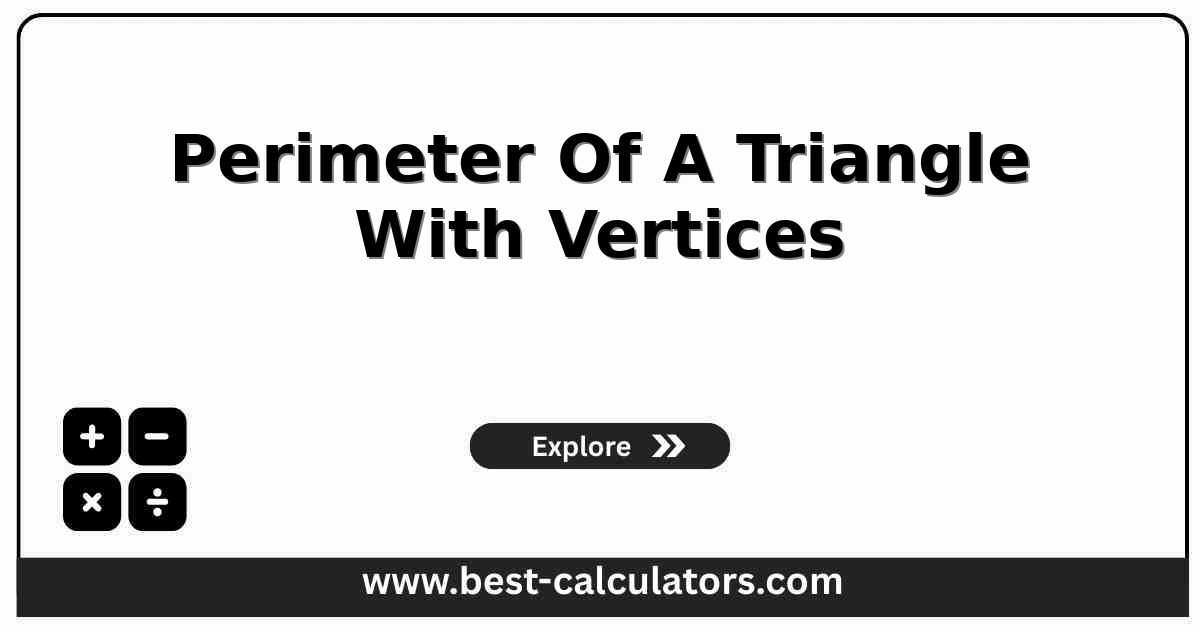 Perimeter of a triangle with vertices calculator showing (x1, y1), (x2, y2), (x3, y3) and the three side lengths plus total perimeter in the selected unit