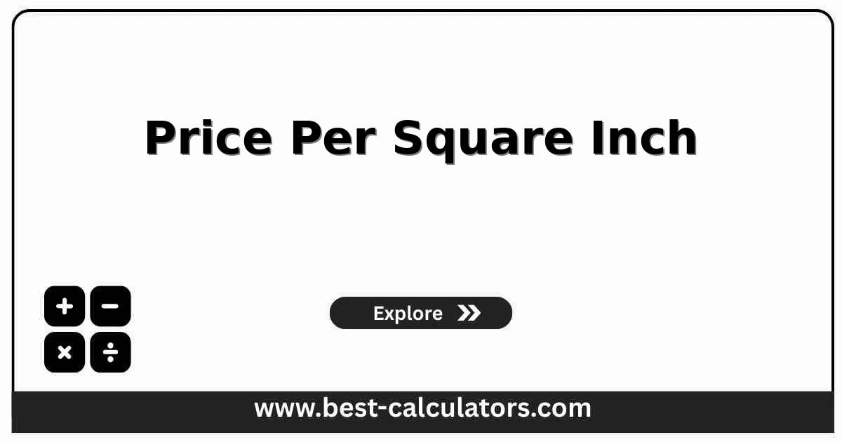 Price per square inch calculator for sheets, panels, fabric bolts, and apartment floor plans with per-square-inch, per-square-centimeter, per-square-foot, and per-square-meter result rows