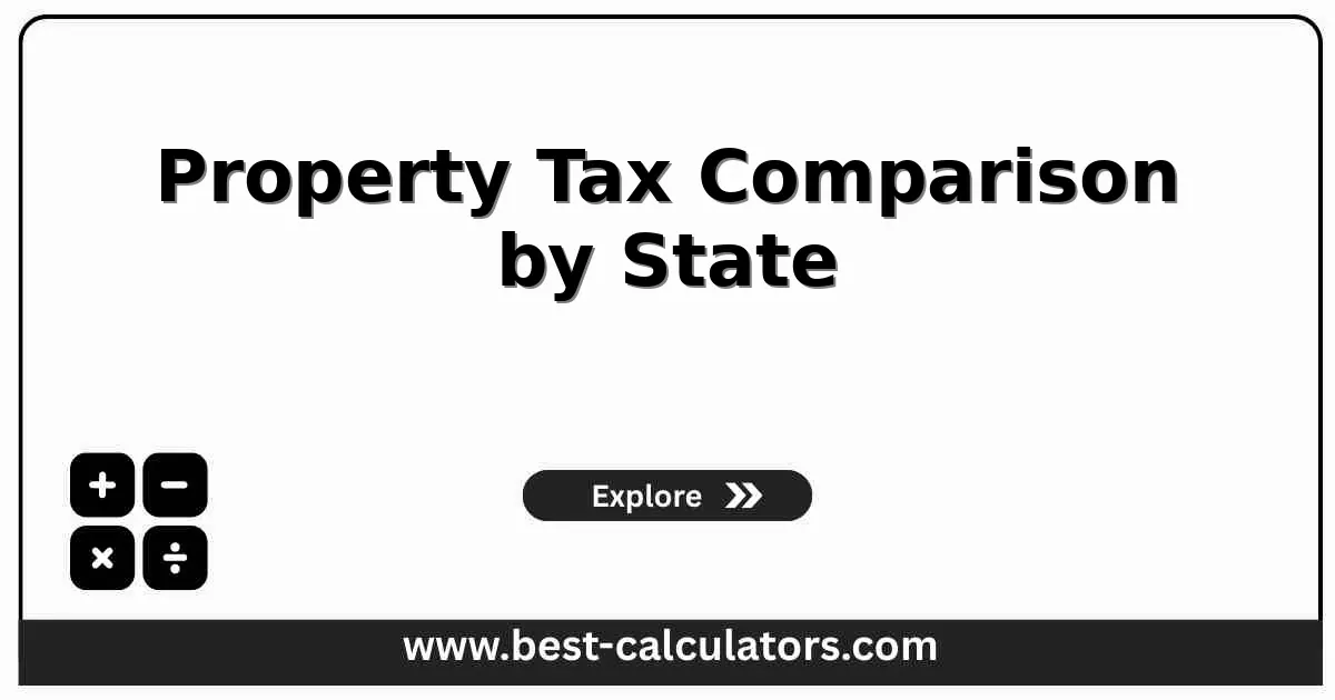 Property Tax Comparison by State - Free online calculator to compare property tax rates across all 50 states with accurate 2025 effective rates and sortable results