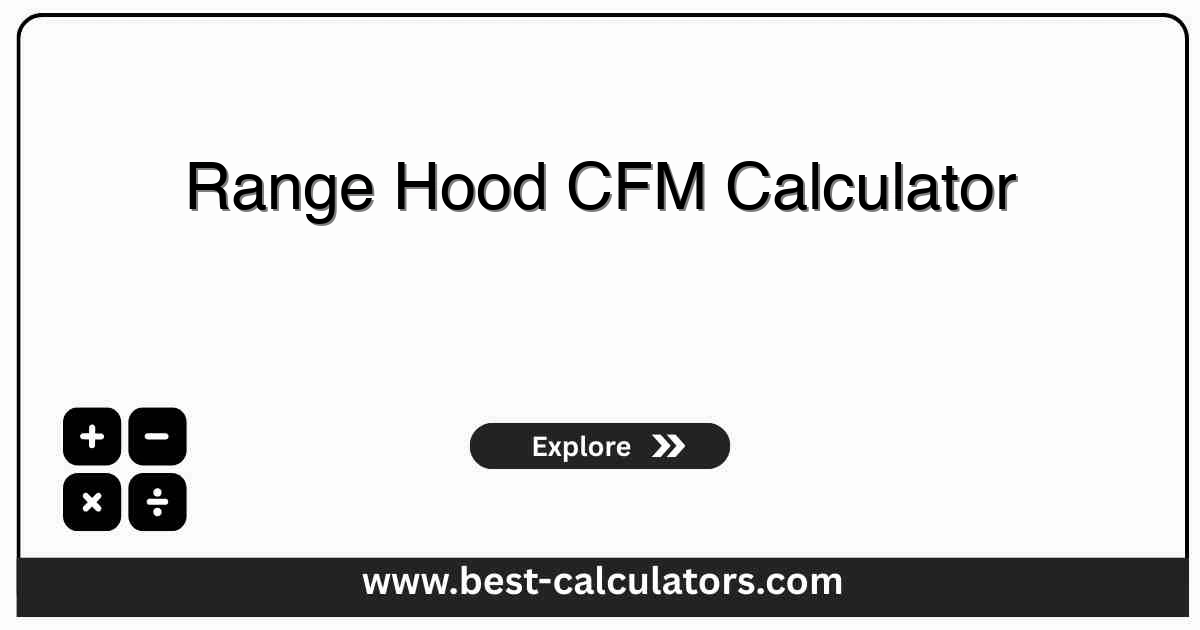 Range hood CFM calculator diagram showing kitchen cooktop dimensions, BTU heat output, ductwork run, and ventilation airflow