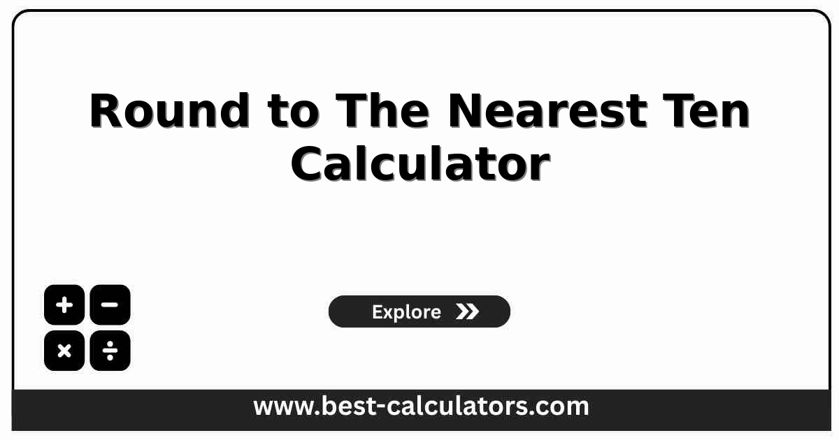 Round to the nearest ten calculator interface showing a number input field, the rounded tens result, the ones digit, and the rounding direction