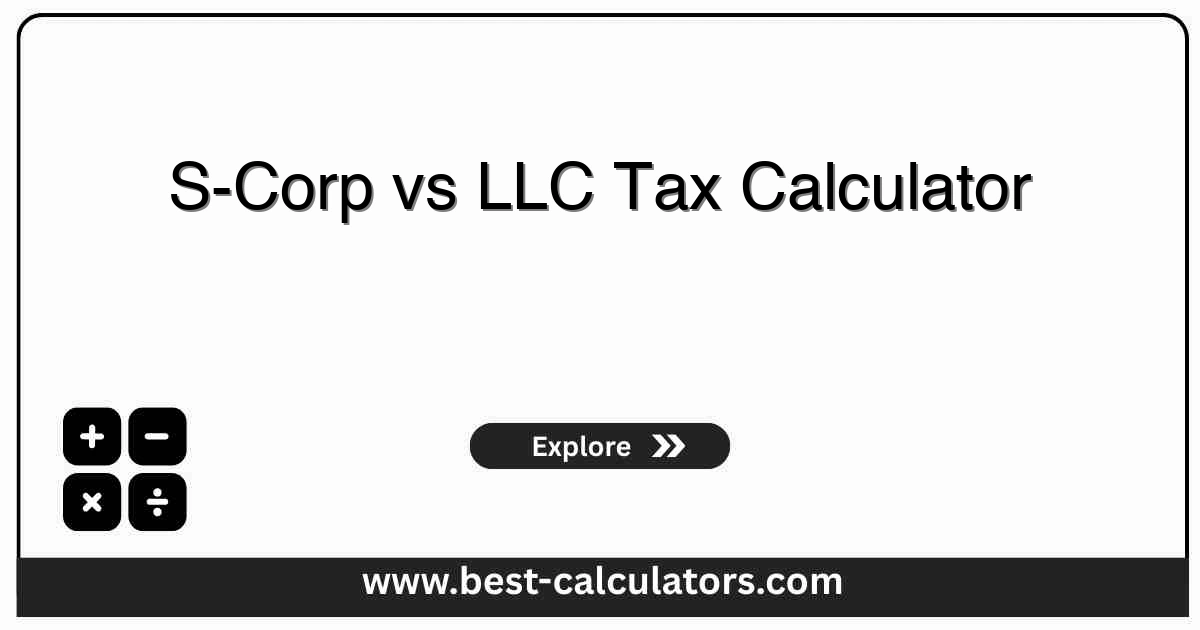 S-Corp vs LLC Tax Calculator Interface and Tax Comparison Breakdown