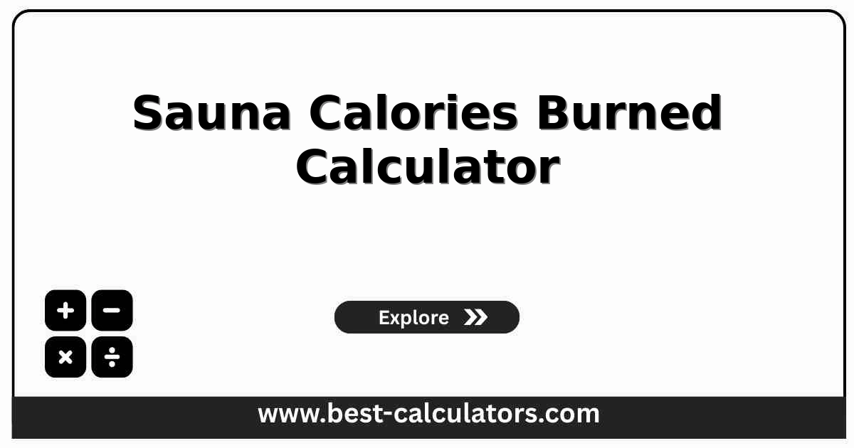 Sauna calories burned calculator with low MET heat-session energy estimate