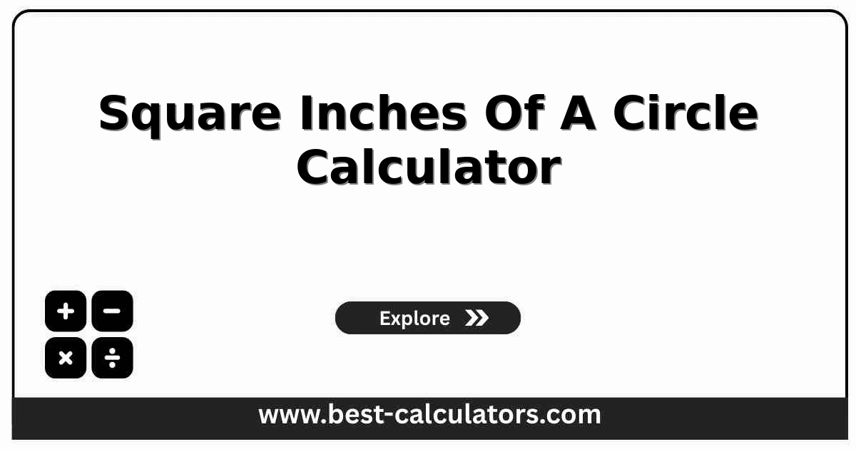 Square inches of a circle calculator that converts a radius or area input into square inches with metric and imperial equivalents shown.