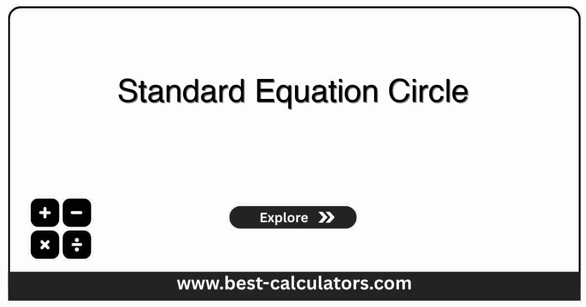 Standard equation circle calculator showing a circle centered at (A, B) on a coordinate plane with the standard form (x - A)^2 + (y - B)^2 = C