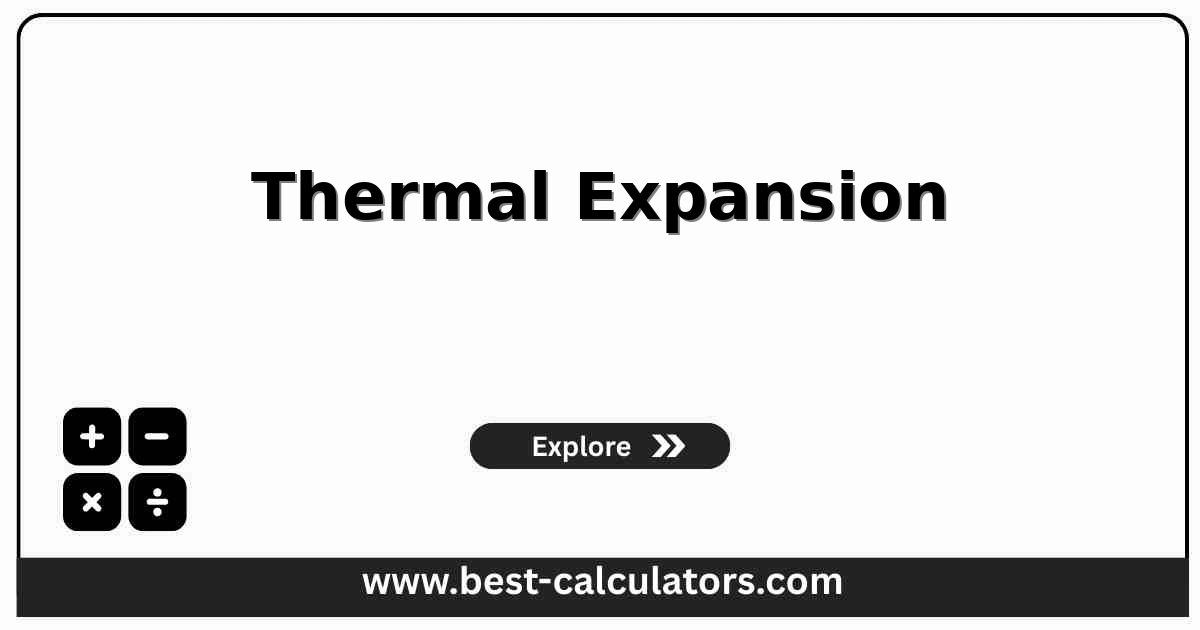 Thermal expansion calculator interface with inputs for expansion type, material, coefficient of thermal expansion, dimensions, and temperature, displaying the calculated change and final dimension.