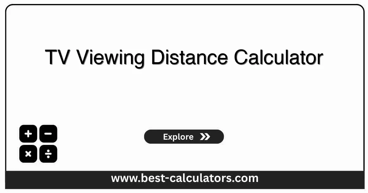TV Viewing Distance Calculator - Free online calculator to find the optimal viewing distance for your TV.