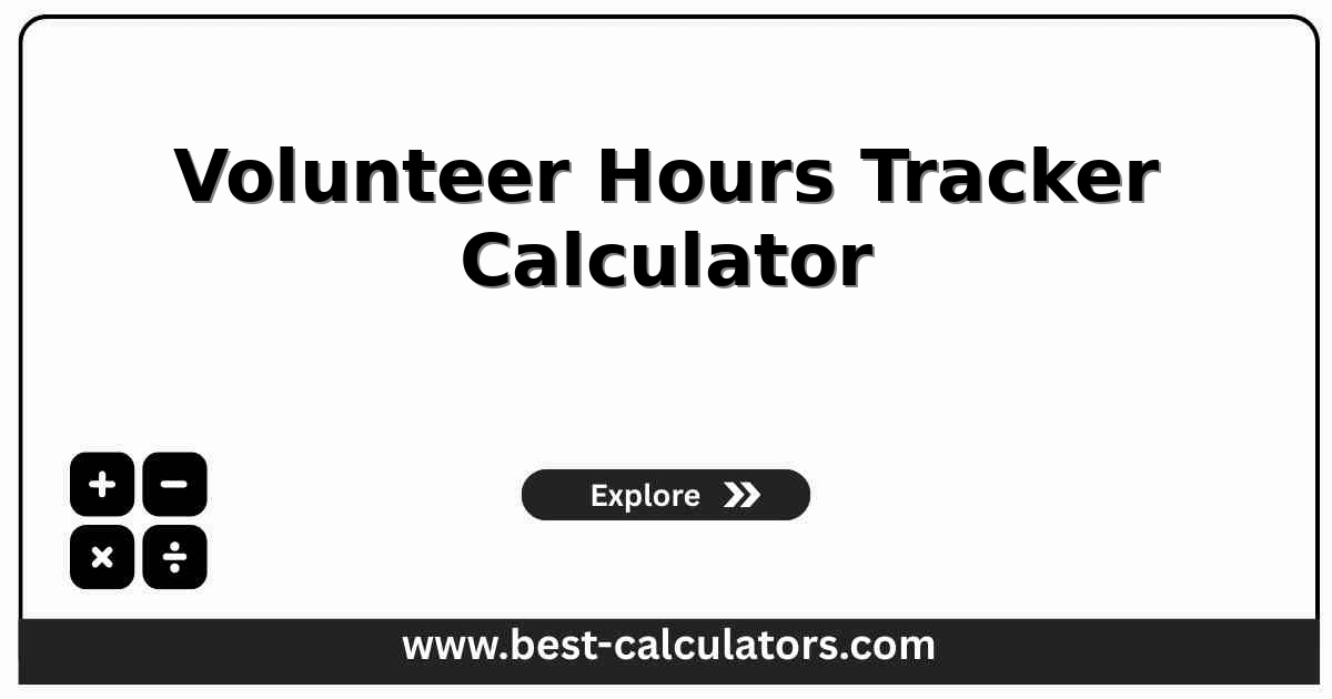 Volunteer hours tracker calculator interface showing inputs for logged service activities and results for total hours, goal progress, and dollar value.
