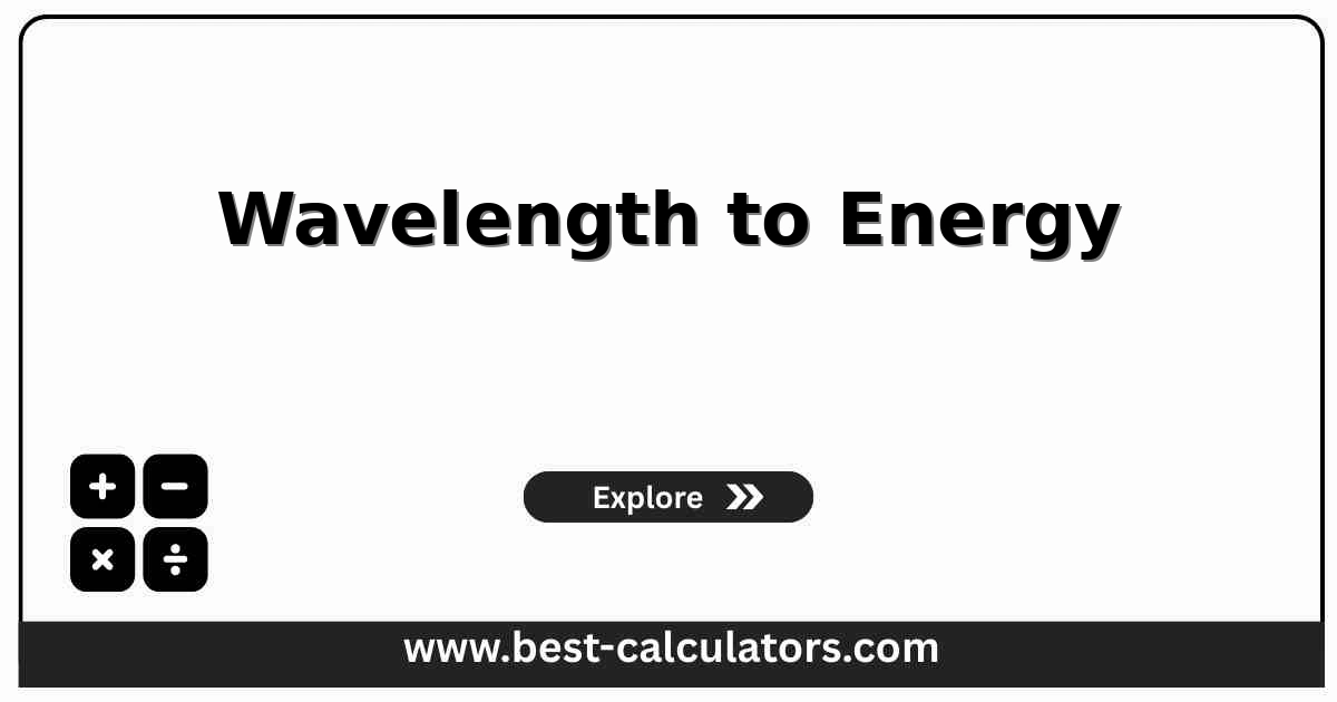 wavelength to energy calculator interface showing wavelength input in nanometers and calculated energy output in electronvolts and Joules