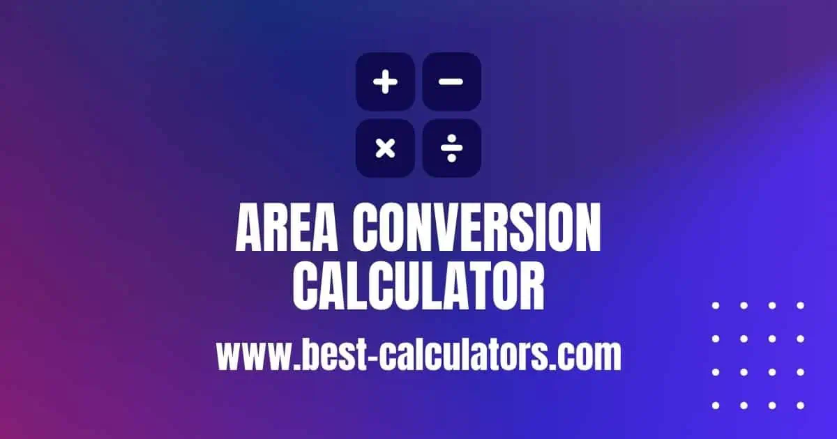 Area Conversion Calculator For Land Units - Best Calculators