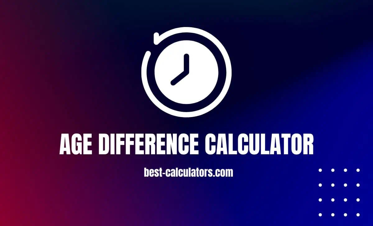 Age Difference Calculator By Birthday For Relationships Best Calculators age-difference-calculator-by-birthday-for-relationships-best-calculators