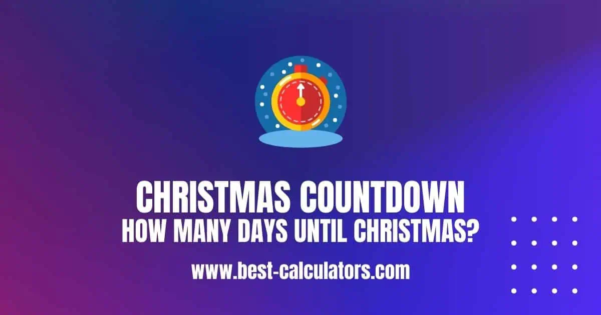 Christmas Countdown How Many Days Until Christmas? Best Calculators