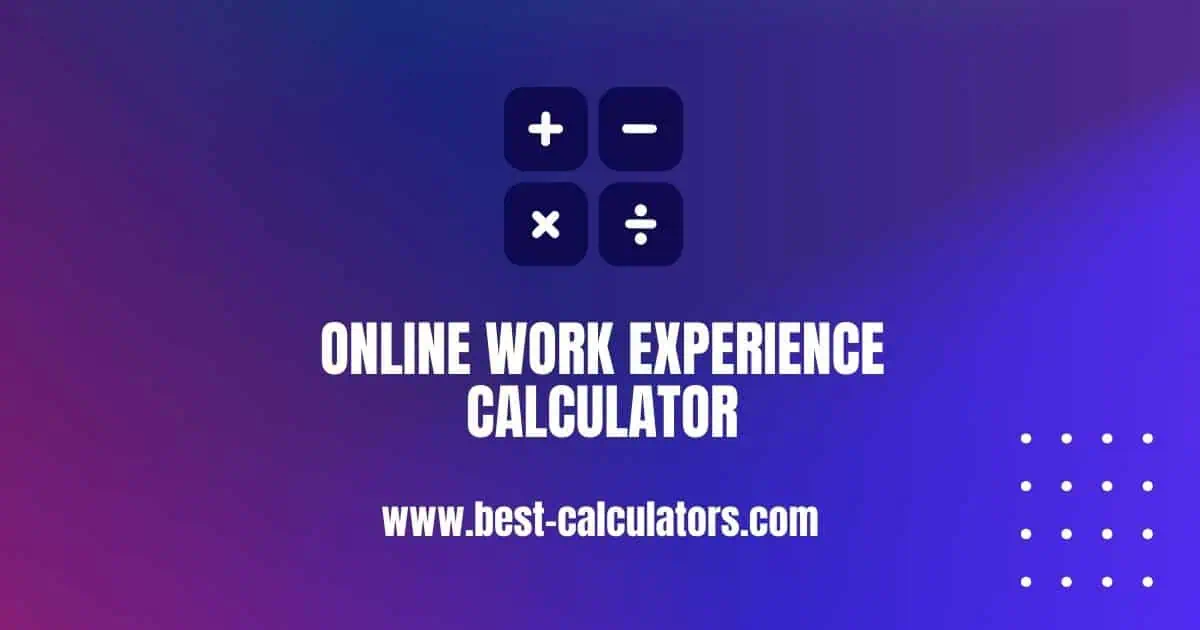 Online work experience calculator in years months and days for